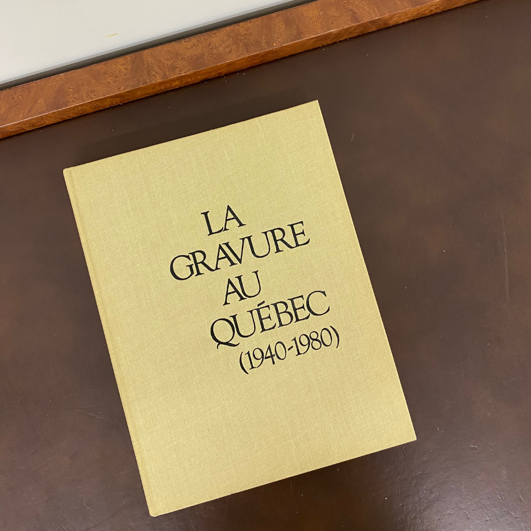 La gravure au Québec (1940-1980) by Gilles Daigneault et Ginette Deslauriers for les Éditions Héritages, 1981(French Edition)